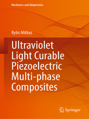 cover image of Ultraviolet Light Curable Piezoelectric Multi-phase Composites